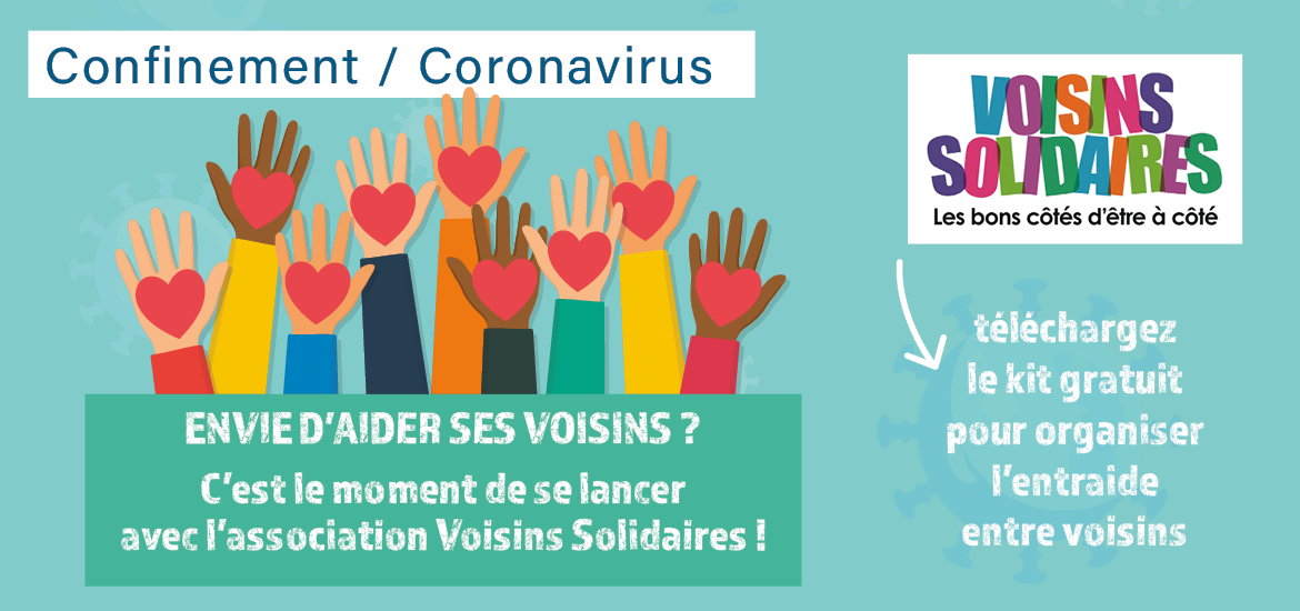 Confinement coronavirus – Envie d'aider ses voisins ? C'est le moment de se lancer avec l'association Voisins Solidaires !