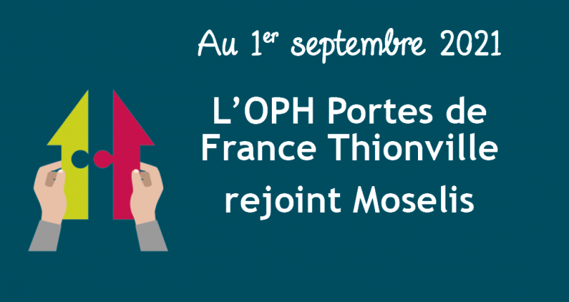 Moselis et l’OPH Portes de France Thionville ne font plus qu’un !