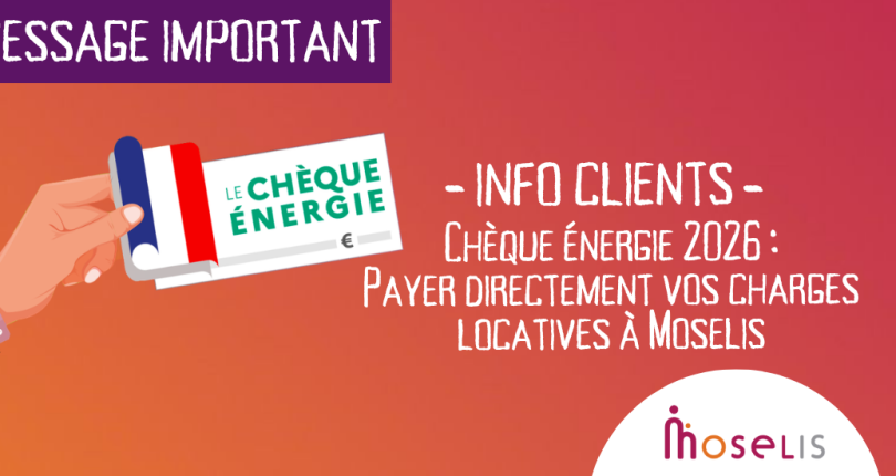 Chèque énergie : payez directement vos charges à Moselis !