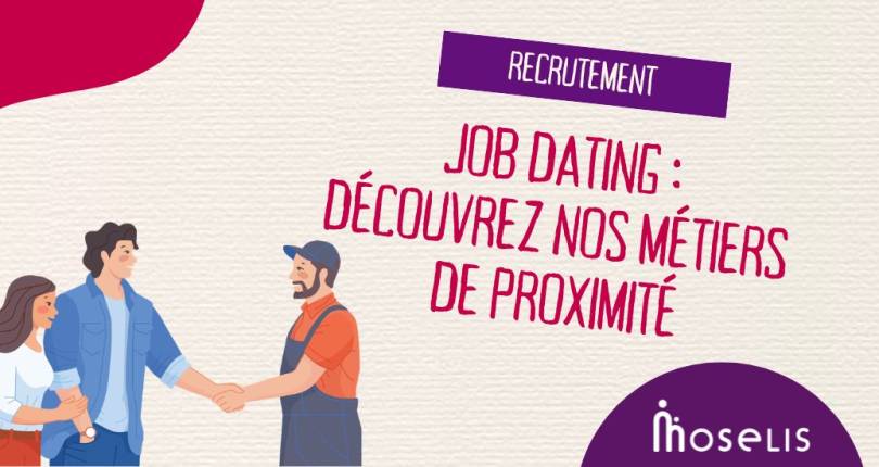 Job Dating : venez découvrir les métiers de proximité chez MOSELIS !